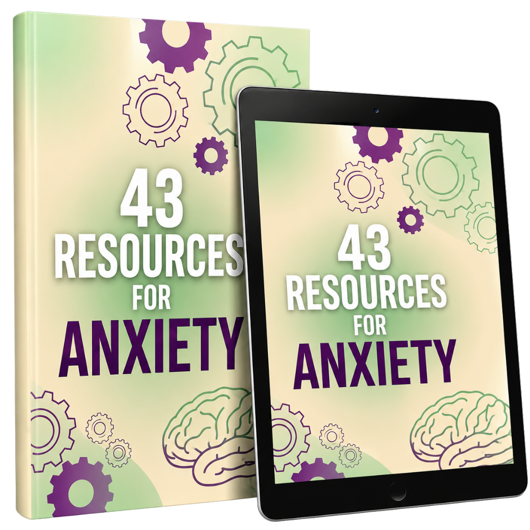 43 Resources for Anxiety